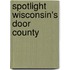 Spotlight Wisconsin's Door County