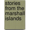 Stories From The Marshall Islands door Jack A. Tobin