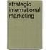 Strategic International Marketing