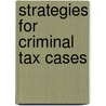 Strategies For Criminal Tax Cases door Not Available