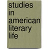 Studies In American Literary Life by Lewis Edwards Gates