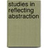 Studies In Reflecting Abstraction
