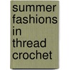 Summer Fashions in Thread Crochet by Kristina Dannels