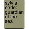 Sylvia Earle: Guardian Of The Sea by Beth Baker