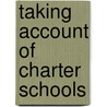 Taking Account Of Charter Schools door Bulkley
