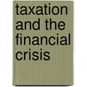 Taxation And The Financial Crisis by Julian Alworth