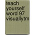Teach Yourself Word 97 Visuallytm