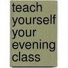 Teach Yourself Your Evening Class door Rosa Maria Martin