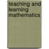 Teaching And Learning Mathematics