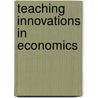 Teaching Innovations In Economics by William Walstad