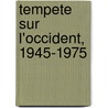 Tempete Sur L'Occident, 1945-1975 door Louise Weiss
