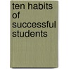 Ten Habits Of Successful Students door University Stephen R. Mandell