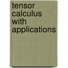 Tensor Calculus With Applications door Vladislav V. Goldberg