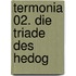 Termonia 02. Die Triade des Hedog
