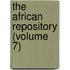 The African Repository (Volume 7)