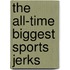 The All-Time Biggest Sports Jerks