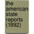 The American State Reports (1892)