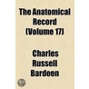 The Anatomical Record (Volume 17) by Charles Russell Bardeen