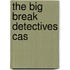 The Big Break Detectives Cas