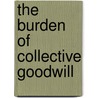 The Burden Of Collective Goodwill by Abiodun Alao