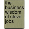 The Business Wisdom Of Steve Jobs by Alan Thomas