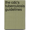 The Cdc's Tuberculosis Guidelines door Renee Patterson