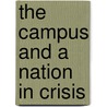 The Campus And A Nation In Crisis by Willis Rudy