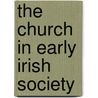 The Church in Early Irish Society door Kathleen Hughes