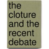 The Cloture and the Recent Debate door Onbekend