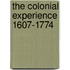 The Colonial Experience 1607-1774