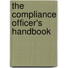 The Compliance Officer's Handbook door Robert A. Wade