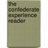 The Confederate Experience Reader door John Fowler