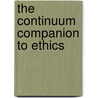 The Continuum Companion To Ethics by Christian Miller