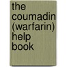 The Coumadin (Warfarin) Help Book door Diana M. Schneider