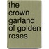 The Crown Garland Of Golden Roses