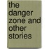 The Danger Zone and Other Stories