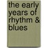 The Early Years of Rhythm & Blues