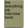 The Everything Job Interview Book door Lin Grensing-Pophal