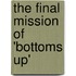 The Final Mission Of 'Bottoms Up'