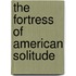 The Fortress Of American Solitude