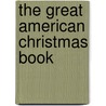 The Great American Christmas Book door U.S. Overlook Press