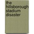 The Hillsborough Stadium Disaster