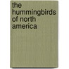 The Hummingbirds of North America door Paul Johnsgard