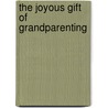 The Joyous Gift of Grandparenting by Robin Hewitt
