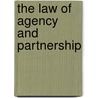 The Law of Agency and Partnership door William A. Gregory