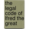 The Legal Code Of Lfred The Great door Milton Haight Turk