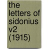 The Letters of Sidonius V2 (1915) door Sidonius Apollinaris