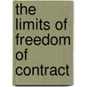 The Limits of Freedom of Contract door Michael J. Trebilcock