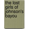 The Lost Girls Of Johnson's Bayou door Jana Deleon