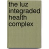 The Luz Integraded Health Complex door Luis Santiago Baptista